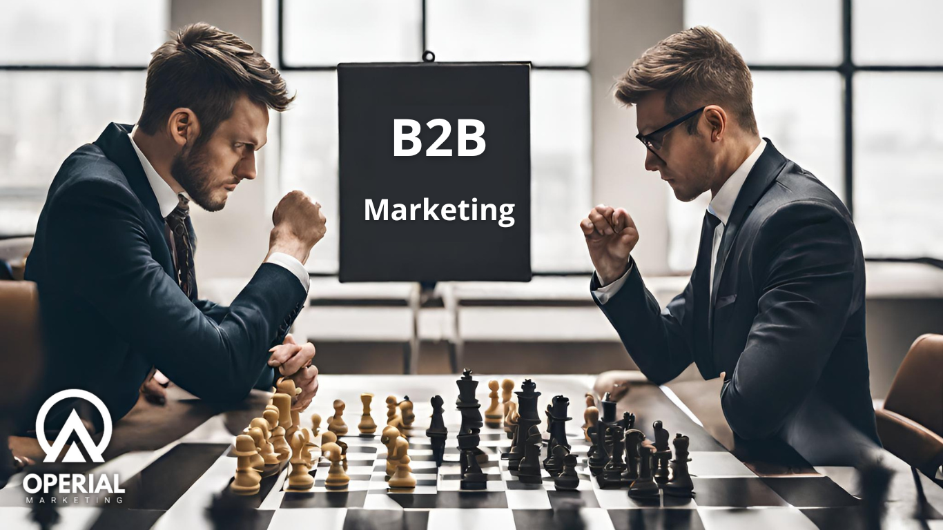 Elevando tu Juego B2B: Estrategias de Marketing Digital que Impulsarán tu Éxito - Operial Marketing